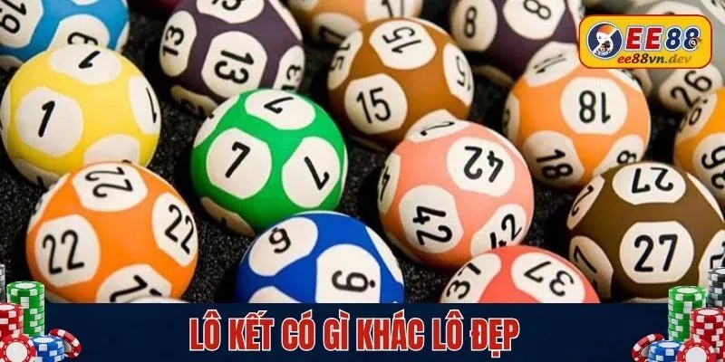Soi lô kết và lô đẹp có gì khác